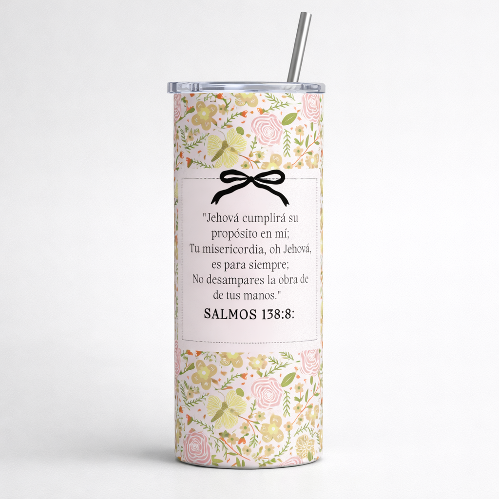 Tumbler 20oz Floral Coquette - "Jehová cumplirá su propósito" (Salmos 138:8)