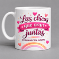 Las Chicas Que Oran Juntas Permanecen Juntas | Faith-Based 11oz Coffee Mug